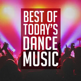 Best of Today's Dance Music by Dance Hit Nation