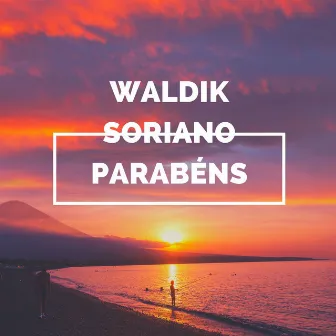 Parabéns by Waldik Soriano