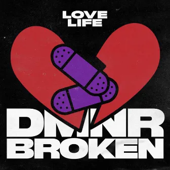 Love Life by DMNR Broken