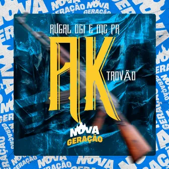 Ak Trovão by Nova Geração