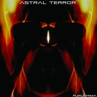 Fukushima by Astral Terror