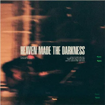 Heaven Made The Darkness by Ruston Kelly