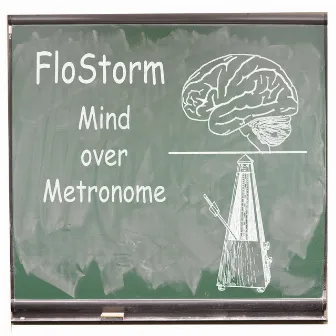 Mind Over Metronome by Flostorm