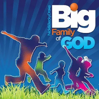 Big Family of God by Nick & Becky Drake