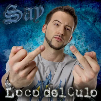 Loco del culo by Say