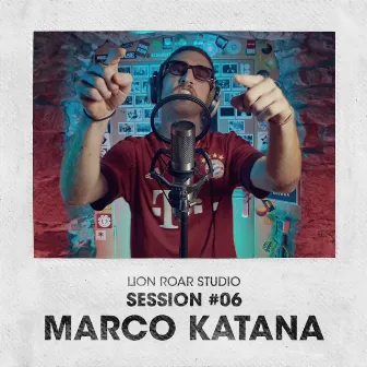 Marco Katana: LRS Sessions #LRS06 by Lion Roar Studio