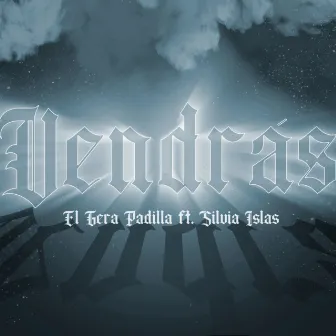 Vendrás by El Gera Padilla