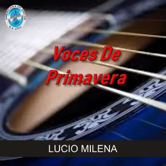 Voces de Primavera by Lucio Milena