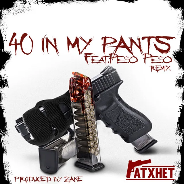 40 in My Pants (Remix)