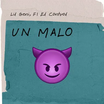 Un Malo by Lil Geni