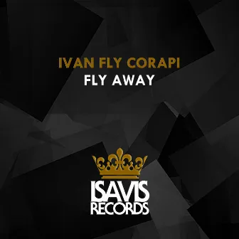 Fly Away by Ivan Fly Corapi