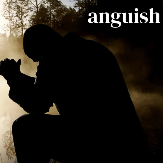 anguish