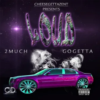 Loud by Go Getta