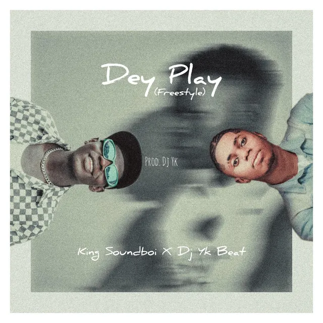 Dey Play - Freestyle