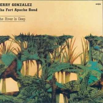 The River Is Deep by Jerry Gonzalez