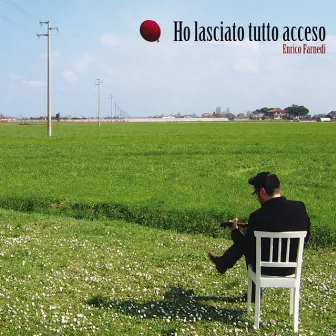 Ho lasciato tutto acceso by Enrico Farnedi