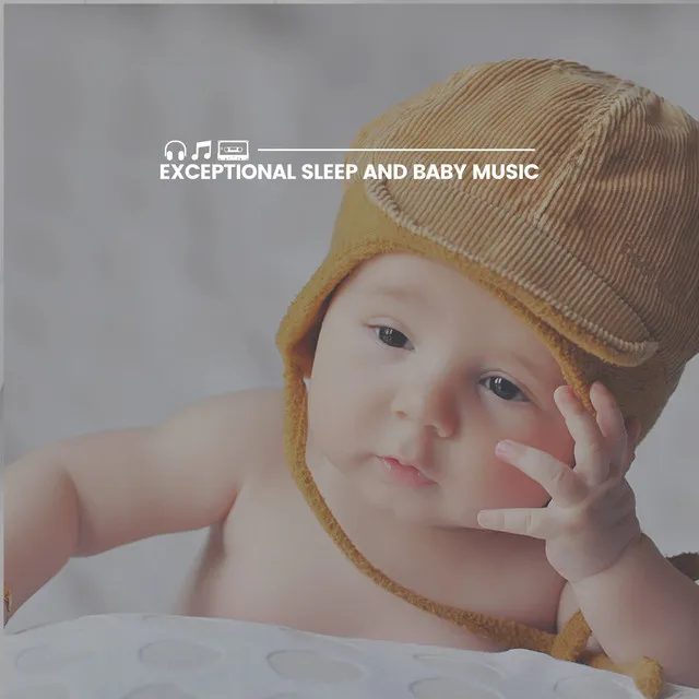 Exceptional Sleep and Baby Music