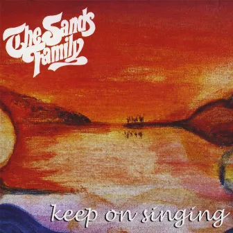 Keep On Singing by The Sands Family