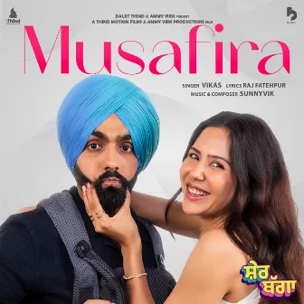 Musafira (from the Movie 'Sher Bagga') by Vikas