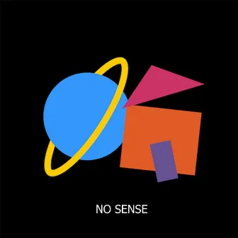 NO SENSE by Spacehaus