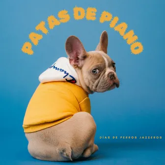 Patas De Piano: Días De Perros Jazzeros by Música relajante de café