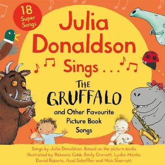 Julia Donaldson Sings the Gruffalo and Other Favourite Picture Book Songs by Julia Donaldson