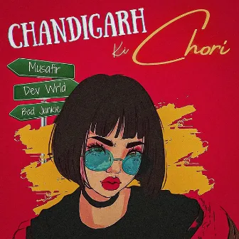 Chandigarh Ki Chori by Musafir