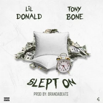 Slept on by Tony Bone