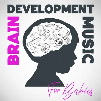 Brain Development Music For Babies by 