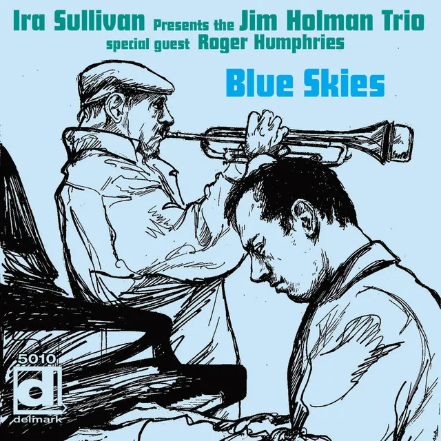 Blue Skies (Ira Sullivan Presents the Jim Holman Trio)