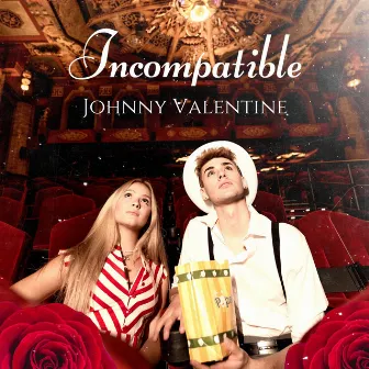 Incompatible by Johnny Valentine