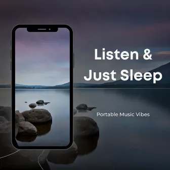 Listen & Just Sleep by Portable Music Vibes