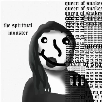 The Spiritual Monster by Queen of Snakes