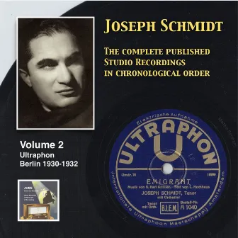 Joseph Schmidt: The Complete Recordings, Vol. 2 (Recorded 1930-1932) [Remastered 2014] by Selmar Meyrowitz