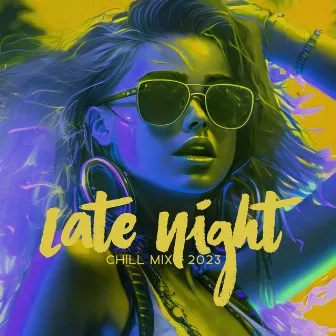 Late Night Chill Mix 2023 by Dj. Juliano BGM