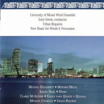 Urban Requiem by University Of Miami Wind Ensemble