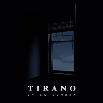 En la Sombra (Canciones de Cuarentena) by Tirano