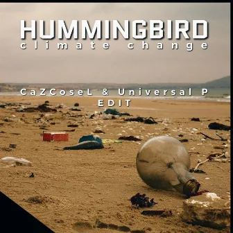 Climate Change (CazCosel & Universal P Edit) by Hummingbird