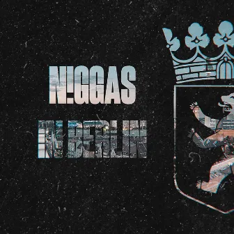 N!ggas in Berlin by Young Nello