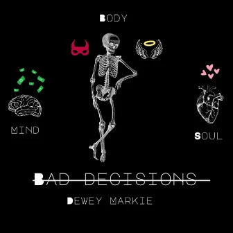 Bad Decisions by Dewey Markie