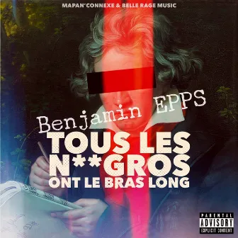 Tous les négros ont le bras long by Benjamin Epps