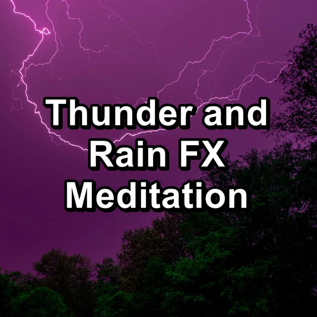 Thunder and Rain FX Meditation