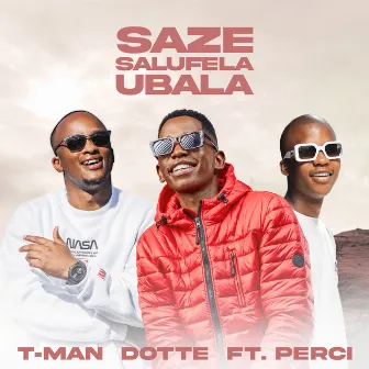 Saze Salufela Ubala by T-Man