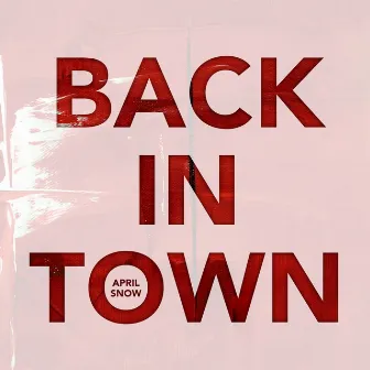 Back In Town (Acoustic Version) by April Snow