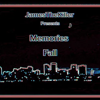 Memories Fall by JamesTheKiller