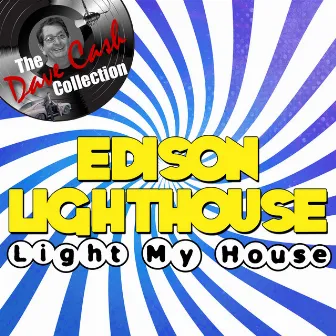 Light My House - [The Dave Cash Collection] by Edison Lighthouse