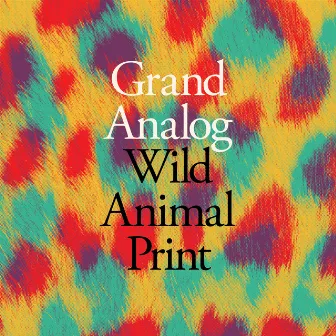 Wild Animal Print by Grand Analog