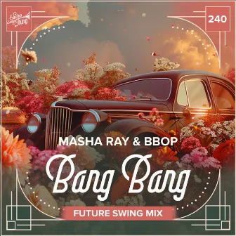 Bang Bang (Future Swing Mix) by Bbop