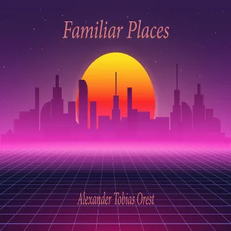 Familiar Places by Alexander Tobias Orest