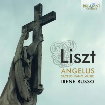 Liszt: Angelus Sacred Piano Music by Irene Russo